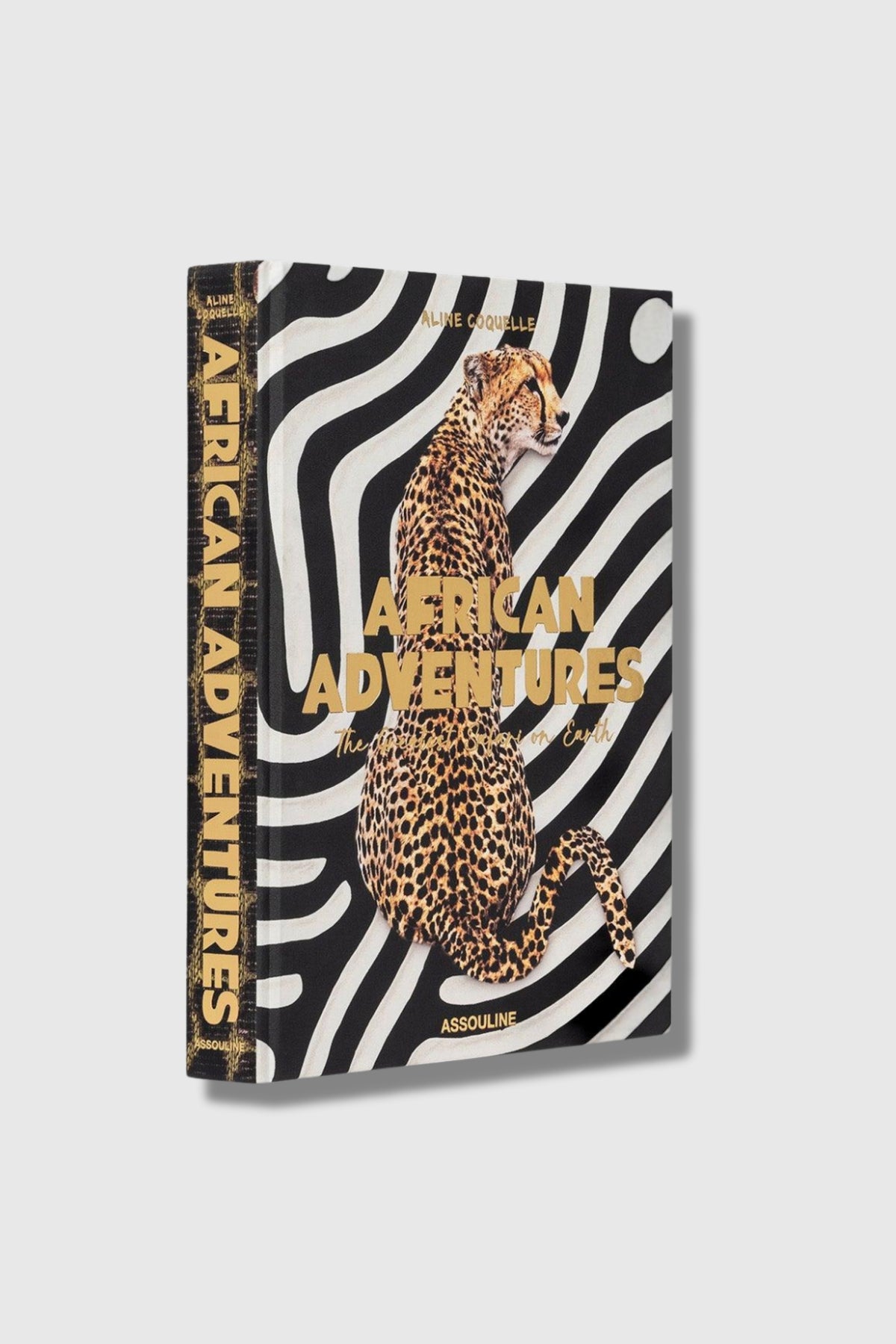 Assouline African Adventures: The Greatest Safari on Earth